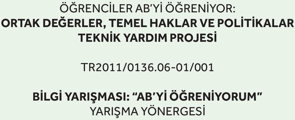 TEKNİK YARDIM PROJESİ TR2011/0136.