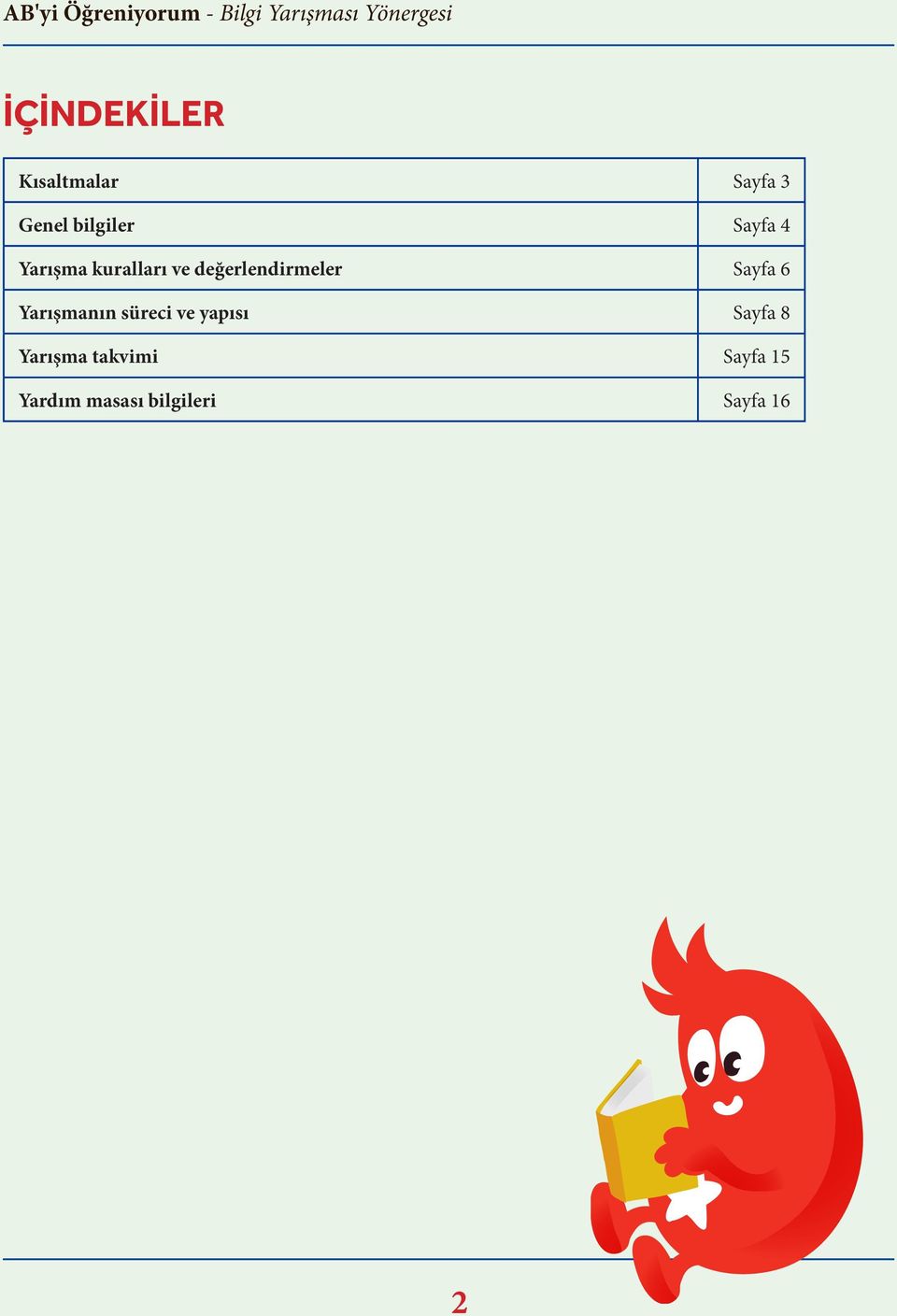 Sayfa 6 Yarışmanın süreci ve yapısı Sayfa 8