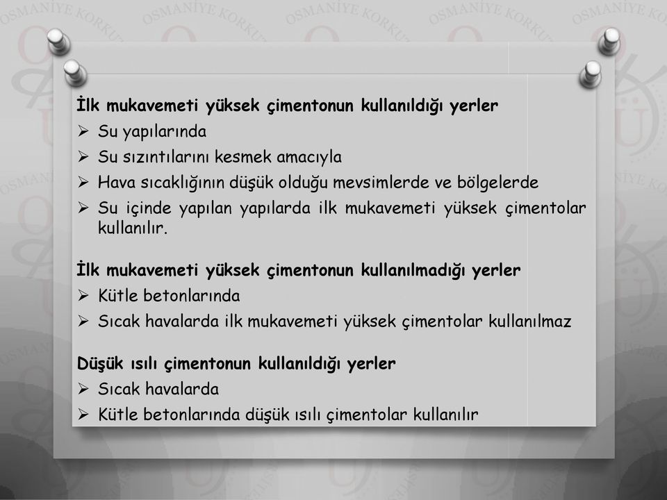 İlk mukavemeti yüksek çimentonun kullanılmadığı yerler Kütle betonlarında Sıcak havalarda ilk mukavemeti yüksek