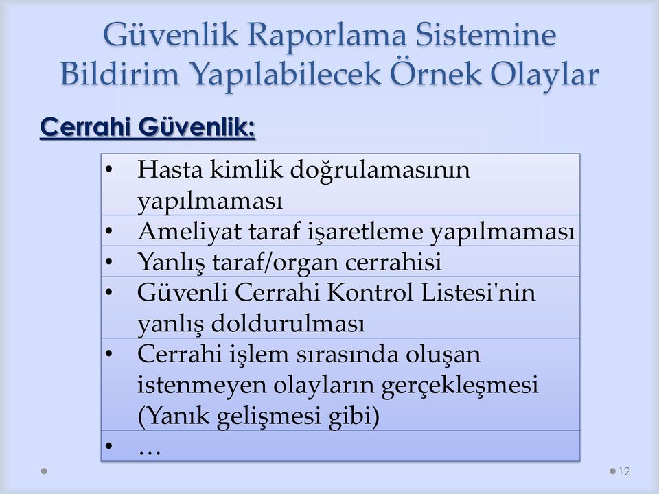 taraf/organ cerrahisi Güvenli Cerrahi Kontrol Listesi'nin yanlış doldurulması