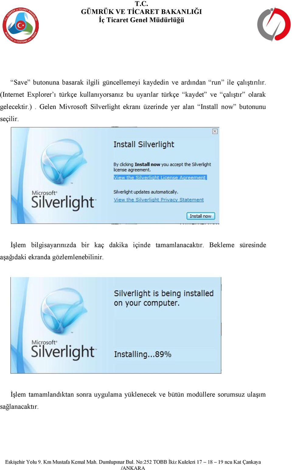 Gelen Mivrosoft Silverlight ekranı üzerinde yer alan Install now butonunu seçilir.