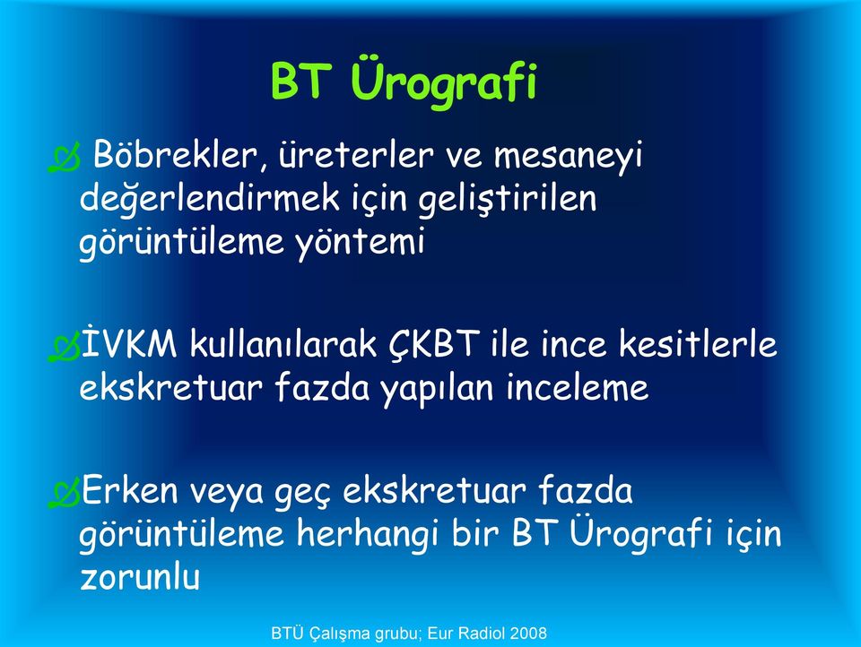 kesitlerle ekskretuar fazda yapılan inceleme Erken veya geç ekskretuar