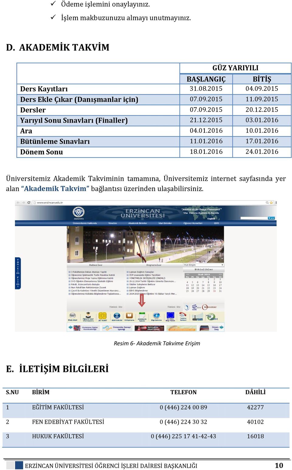 Resim 6- Akademik Takvime Erişim E. İLETİŞİM BİLGİLERİ S.