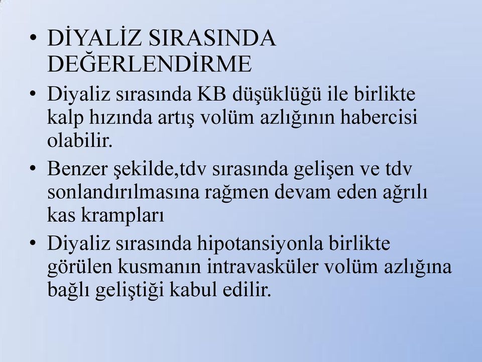 Benzer Ģekilde,tdv sırasında geliģen ve tdv sonlandırılmasına rağmen devam eden ağrılı