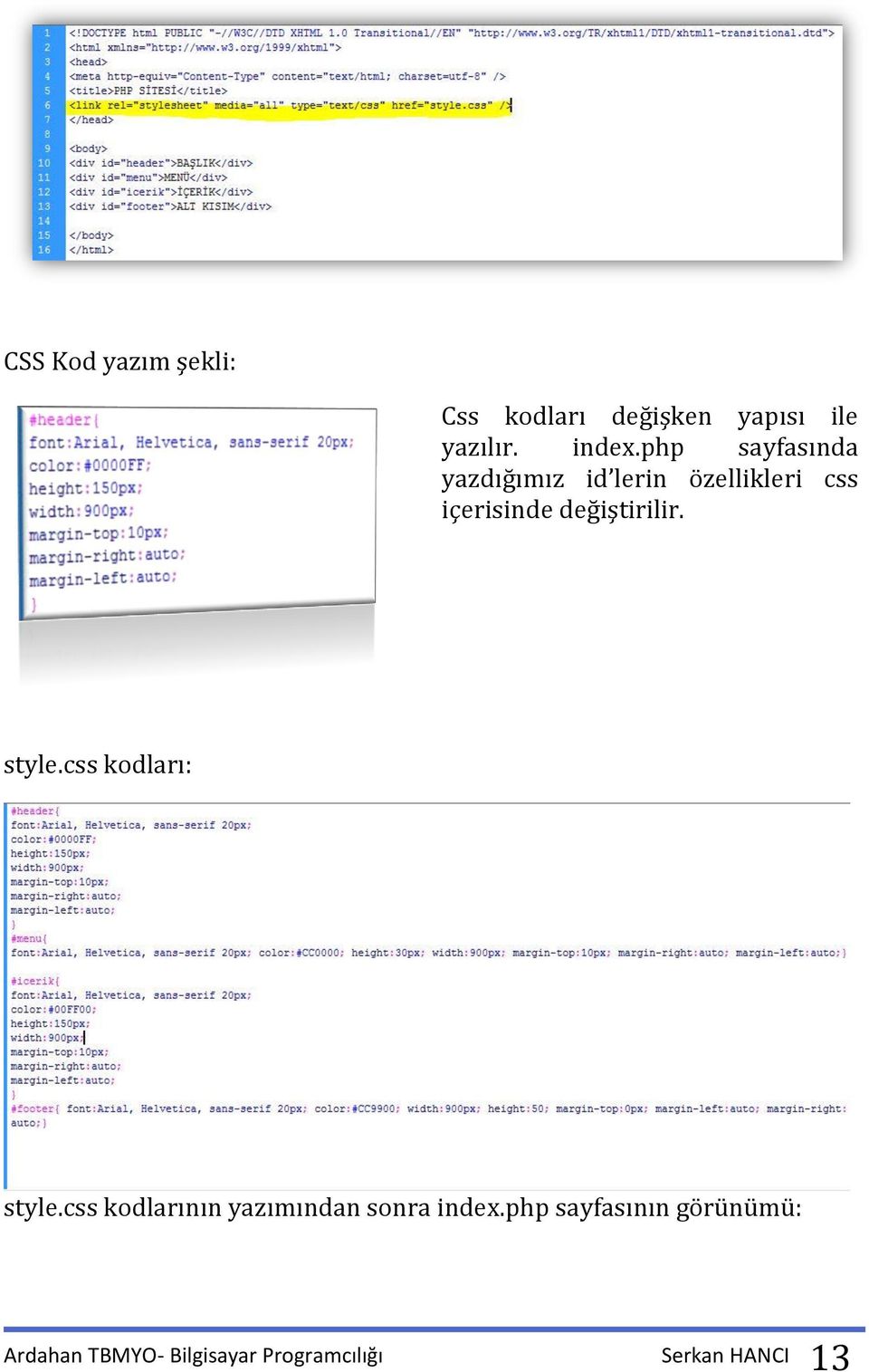 değiştirilir. style.css kodları: style.