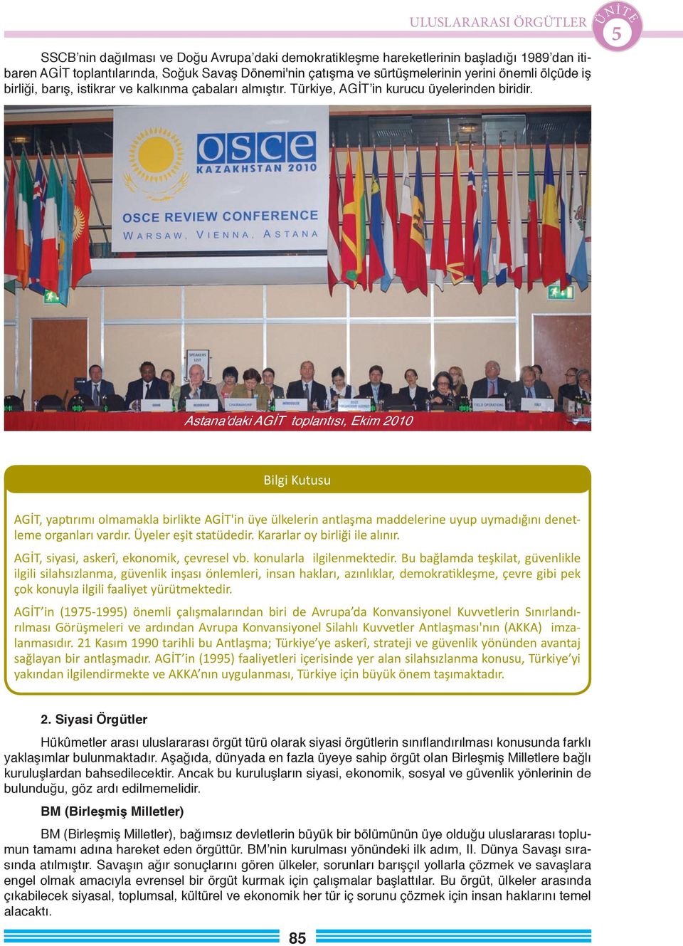 5 Astana'daki AGİT toplantısı, Ekim 2010 Bilgi Kutusu AGİT, yaptırımı olmamakla birlikte AGİT'in üye ülkelerin antlaşma maddelerine uyup uymadığını denetleme organları vardır. Üyeler eşit statüdedir.