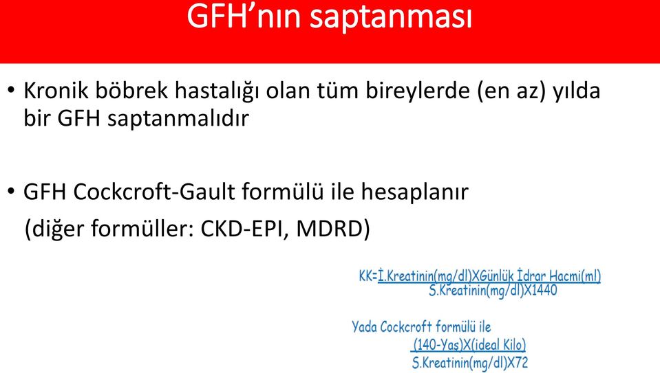 saptanmalıdır GFH Cockcroft-Gault formülü
