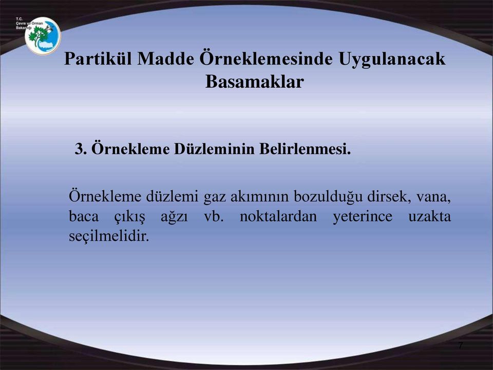 Örnekleme düzlemi gaz akımının bozulduğu dirsek,