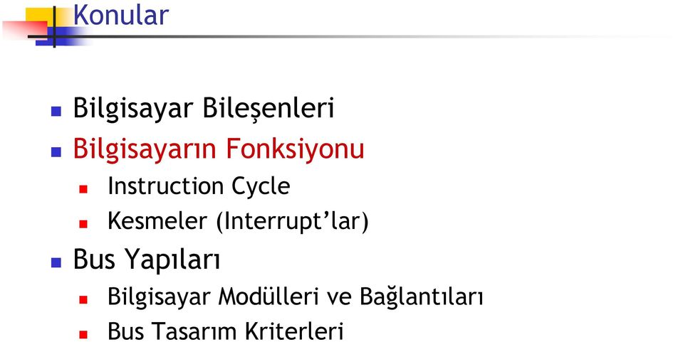 Kesmeler (Interrupt lar) Bus Yapıları