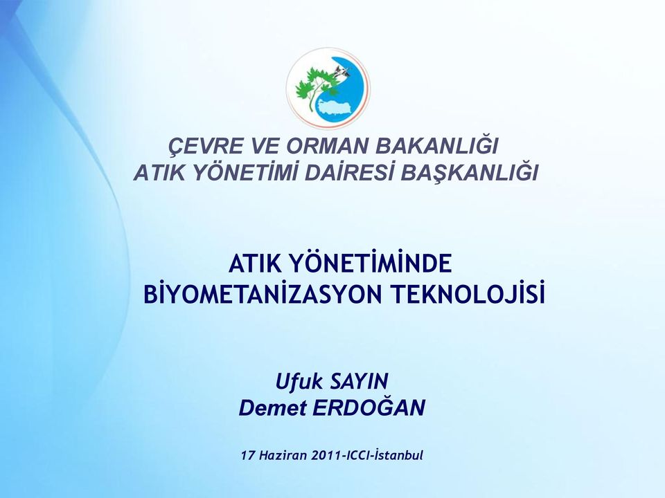 BİYOMETANİZASYON TEKNOLOJİSİ Ufuk SAYIN