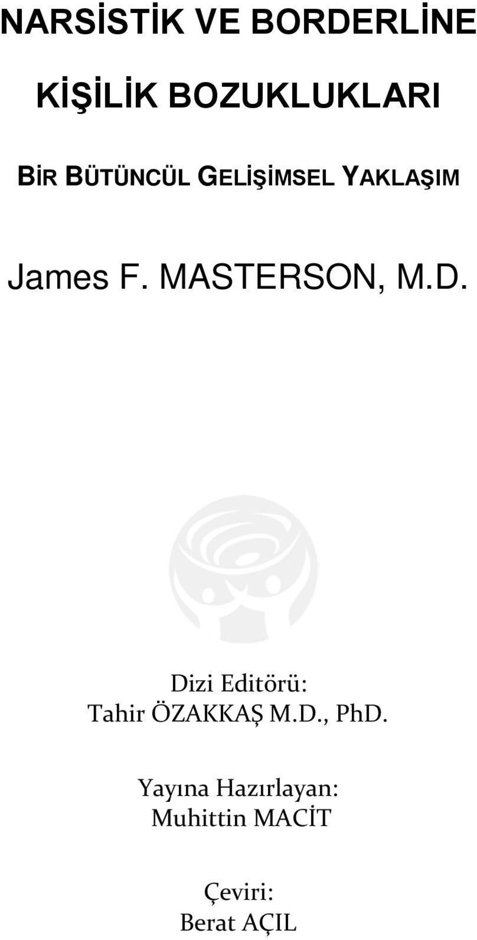 MASTERSON, M.D. Dizi Editörü: Tahir ÖZAKKAŞ M.D., PhD.