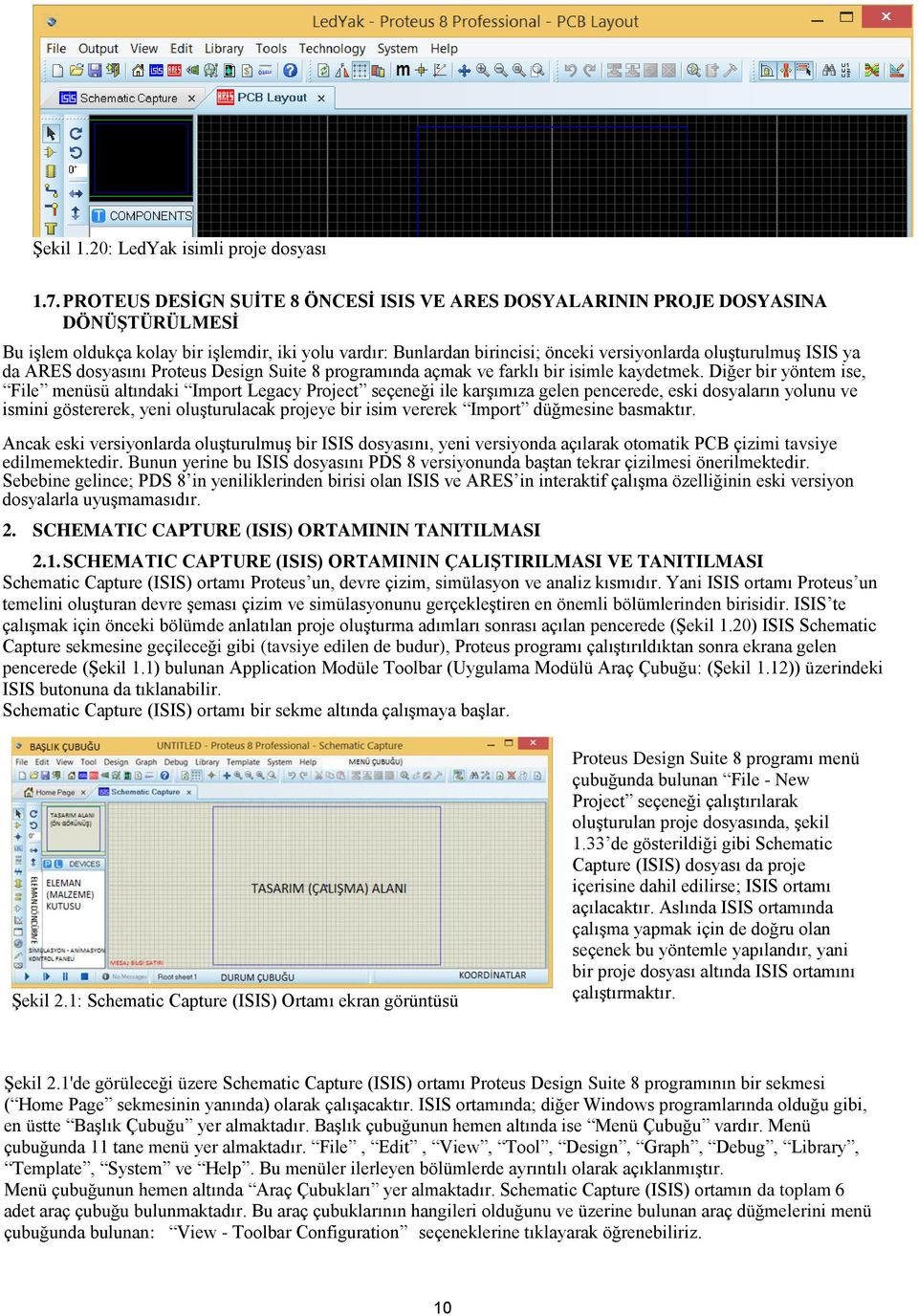 ISIS ya da ARES dosyasını Proteus Design Suite 8 programında açmak ve farklı bir isimle kaydetmek.