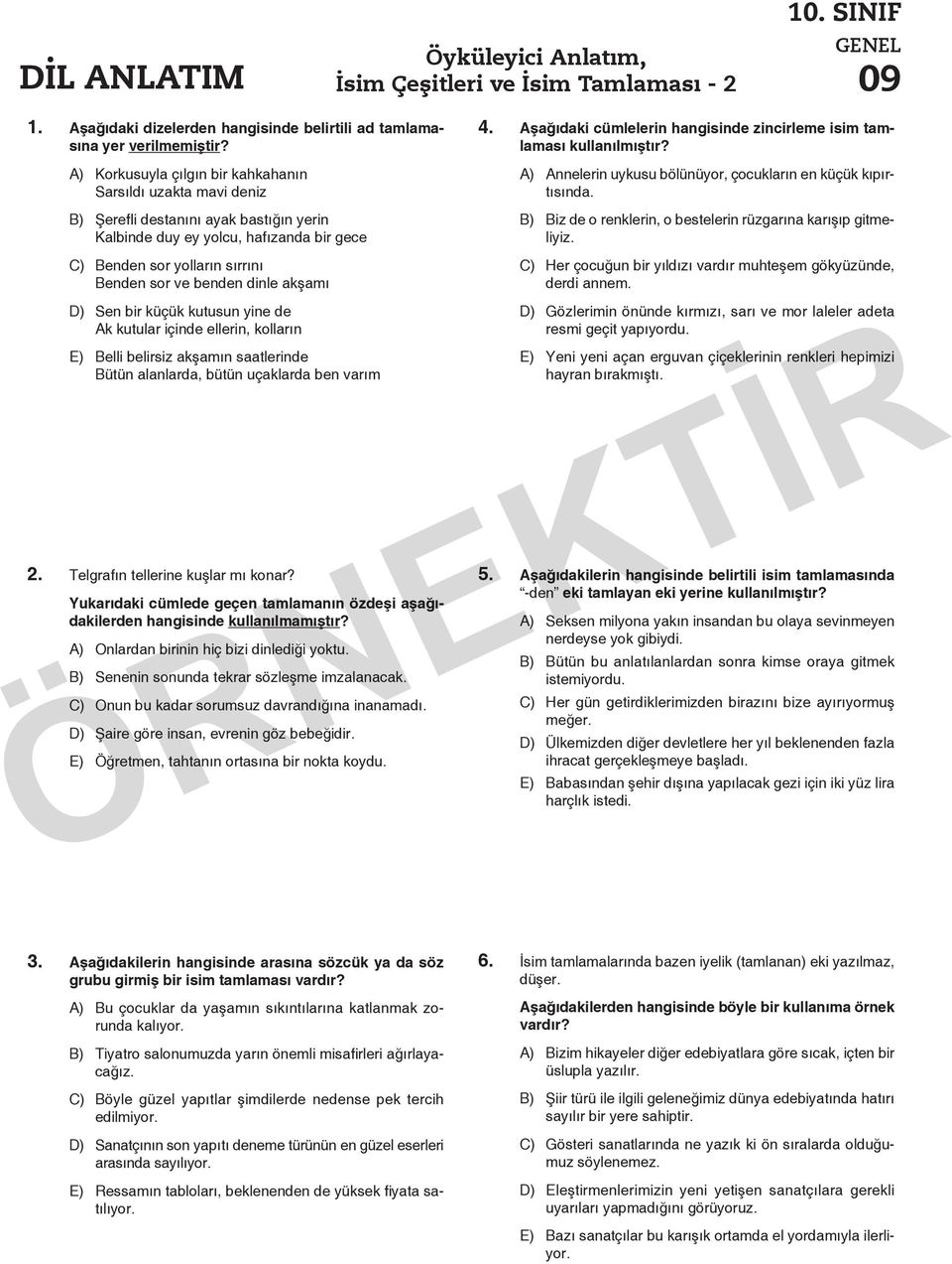 dinle akşamı D) Sen bir küçük kutusun yine de Ak kutular içinde ellerin, kolların E) Belli belirsiz akşamın saatlerinde Bütün alanlarda, bütün uçaklarda ben varım 2.