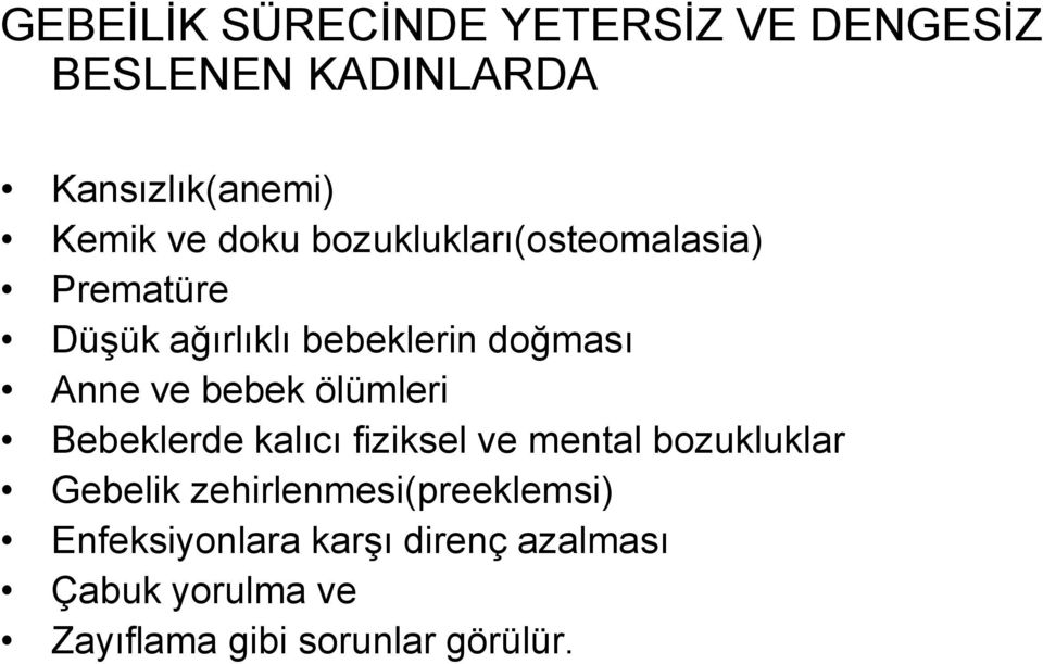 bebek ölümleri Bebeklerde kalıcı fiziksel ve mental bozukluklar Gebelik