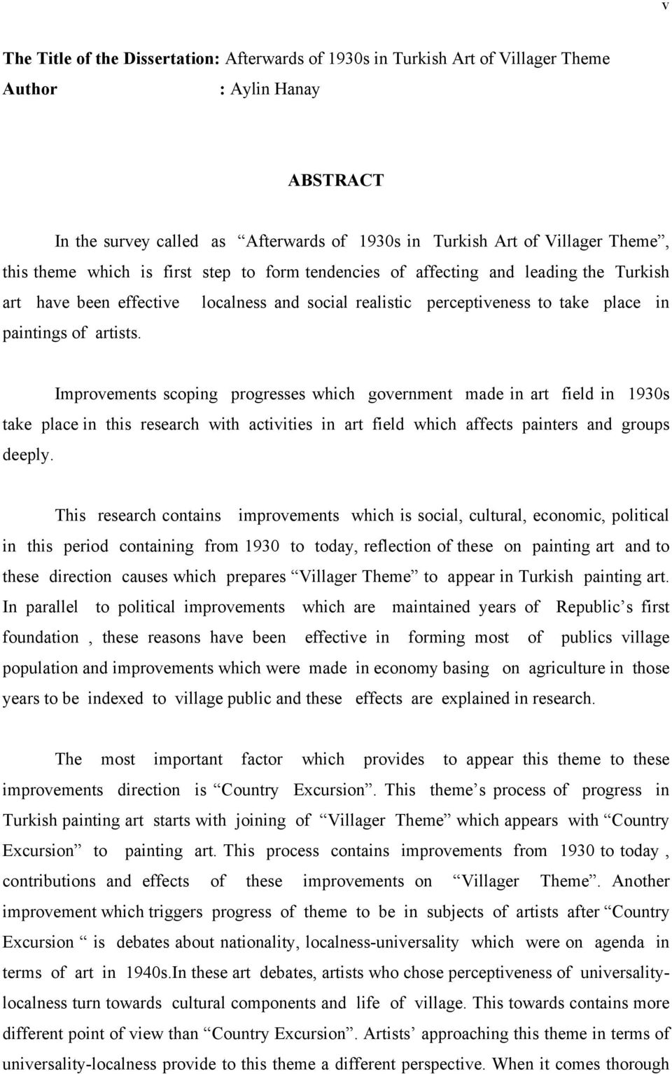 Improvements scoping progresses which government made in art field in 1930s take place in this research with activities in art field which affects painters and groups deeply.