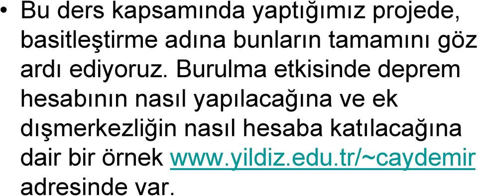 Burulma etkisinde deprem hesabının nasıl yapılacağına ve ek