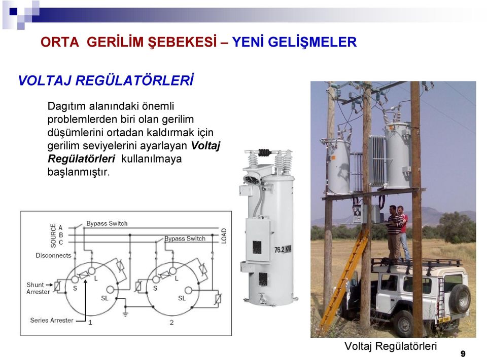 düşümlerini ortadan kaldırmak için gerilim seviyelerini