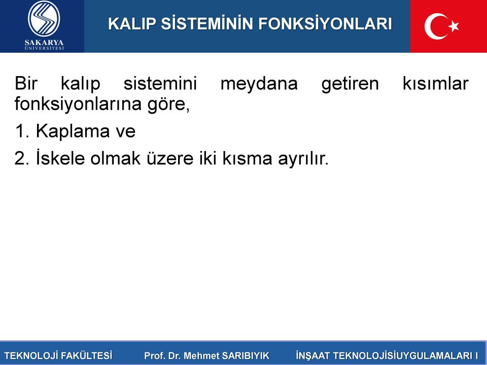 kısımlar fonksiyonlarına göre, 1.