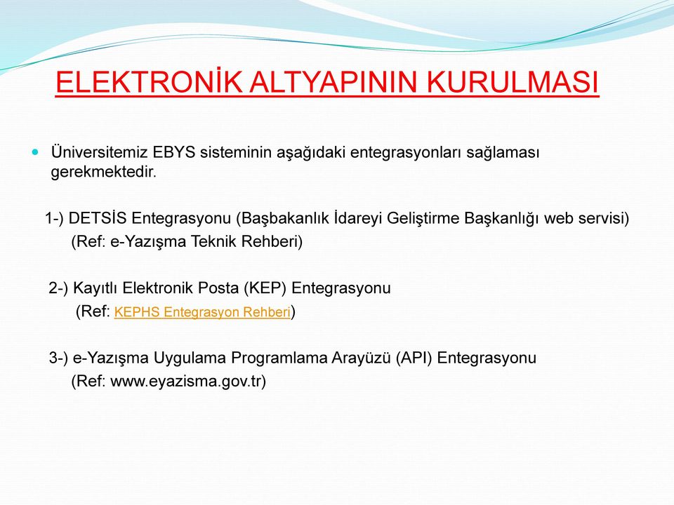 1-) DETSİS Entegrasyonu (Başbakanlık İdareyi Geliştirme Başkanlığı web servisi) (Ref: e-yazışma