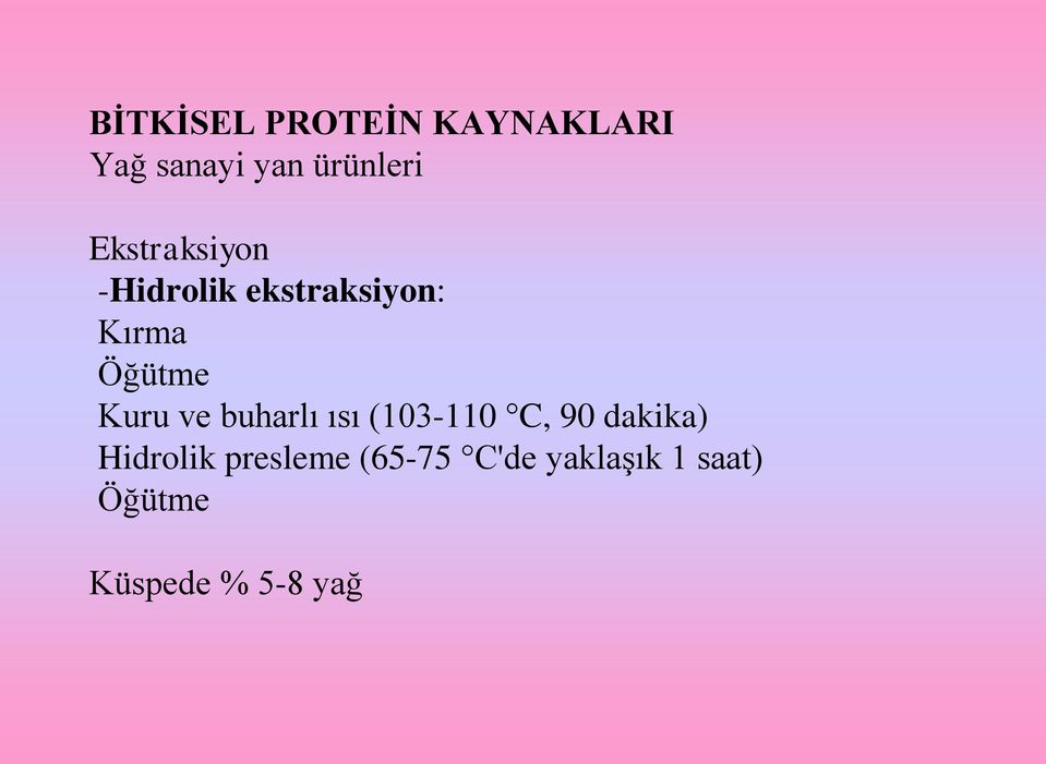 Kuru ve buharlı ısı (103-110 C, 90 dakika) Hidrolik