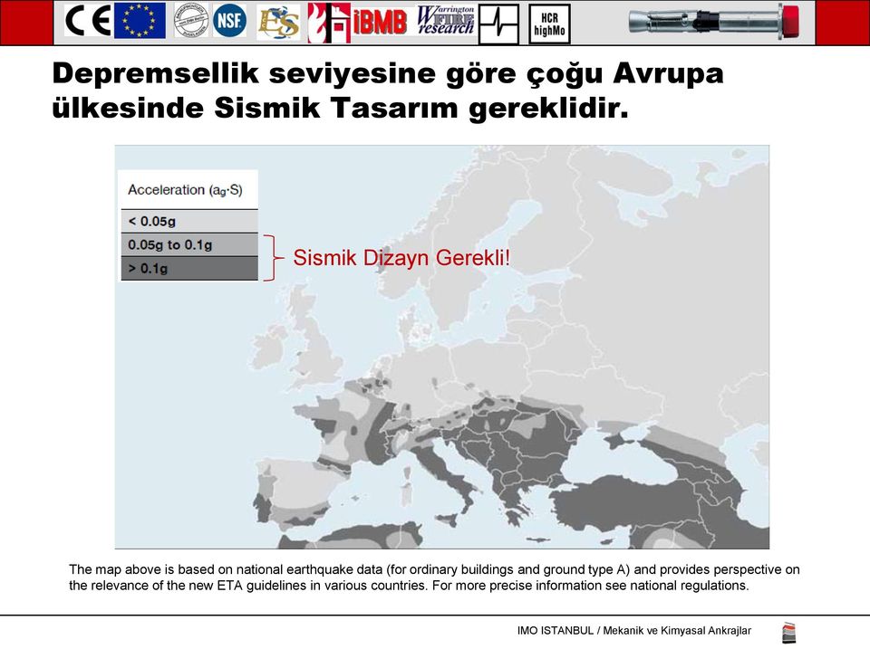 The map above is based on national earthquake data (for ordinary buildings and