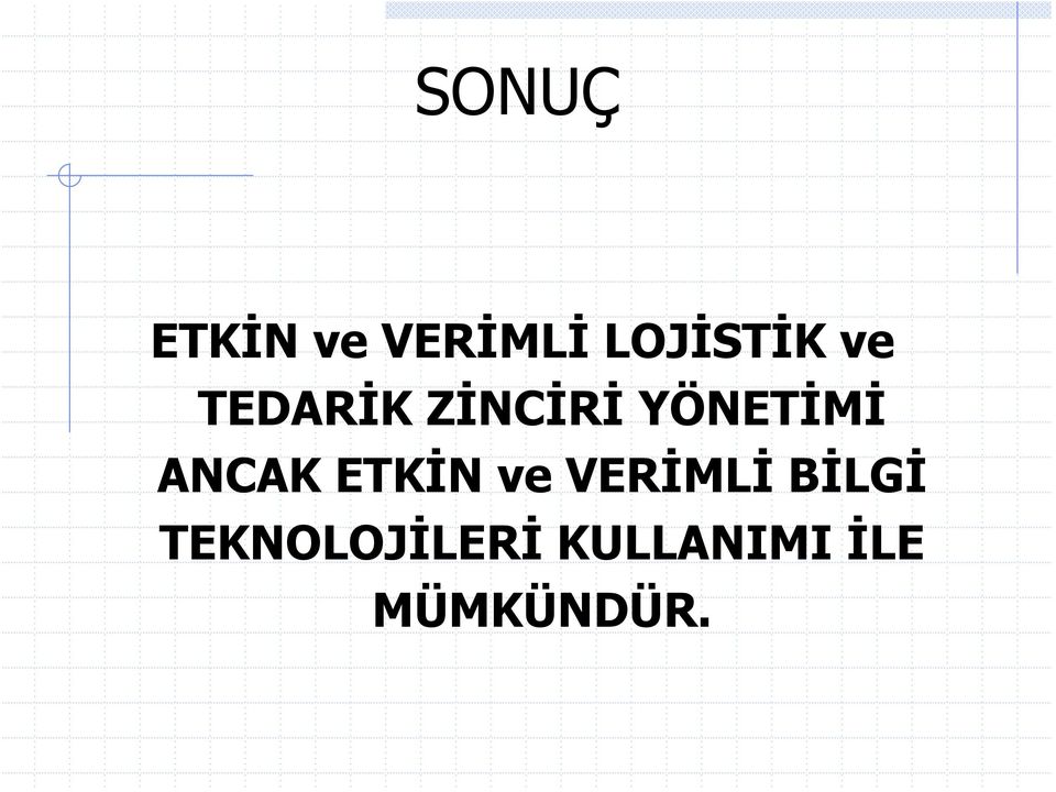 ANCAK ETKİN ve VERİMLİ BİLGİ