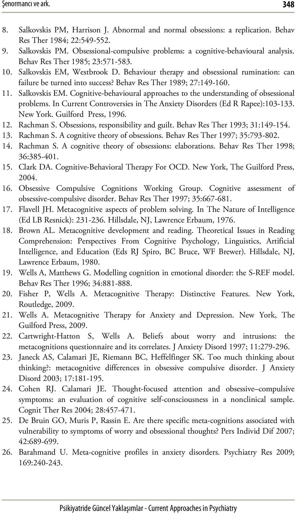 In Current Controversies in The Anxiety Disorders (Ed R Rapee):103-133. New York. Guilford Press, 1996. 12. Rachman S. Obsessions, responsibility and guilt. Behav Res Ther 1993; 31:149-154. 13.