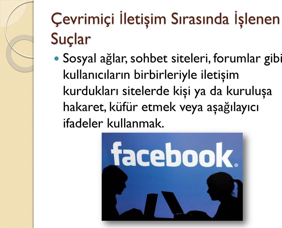 birbirleriyle iletişim kurdukları sitelerde kişi ya da