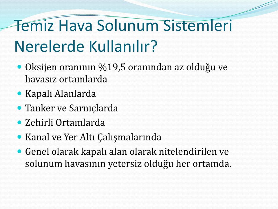 Alanlarda Tanker ve Sarnıçlarda Zehirli Ortamlarda Kanal ve Yer Altı