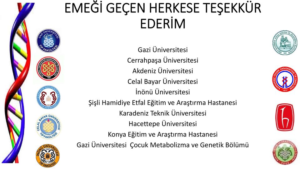 Etfal Eğitim ve Araştırma Hastanesi Karadeniz Teknik Üniversitesi Hacettepe