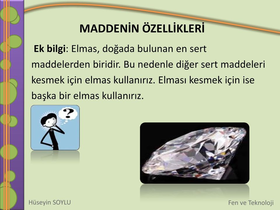 Bu nedenle diğer sert maddeleri kesmek için