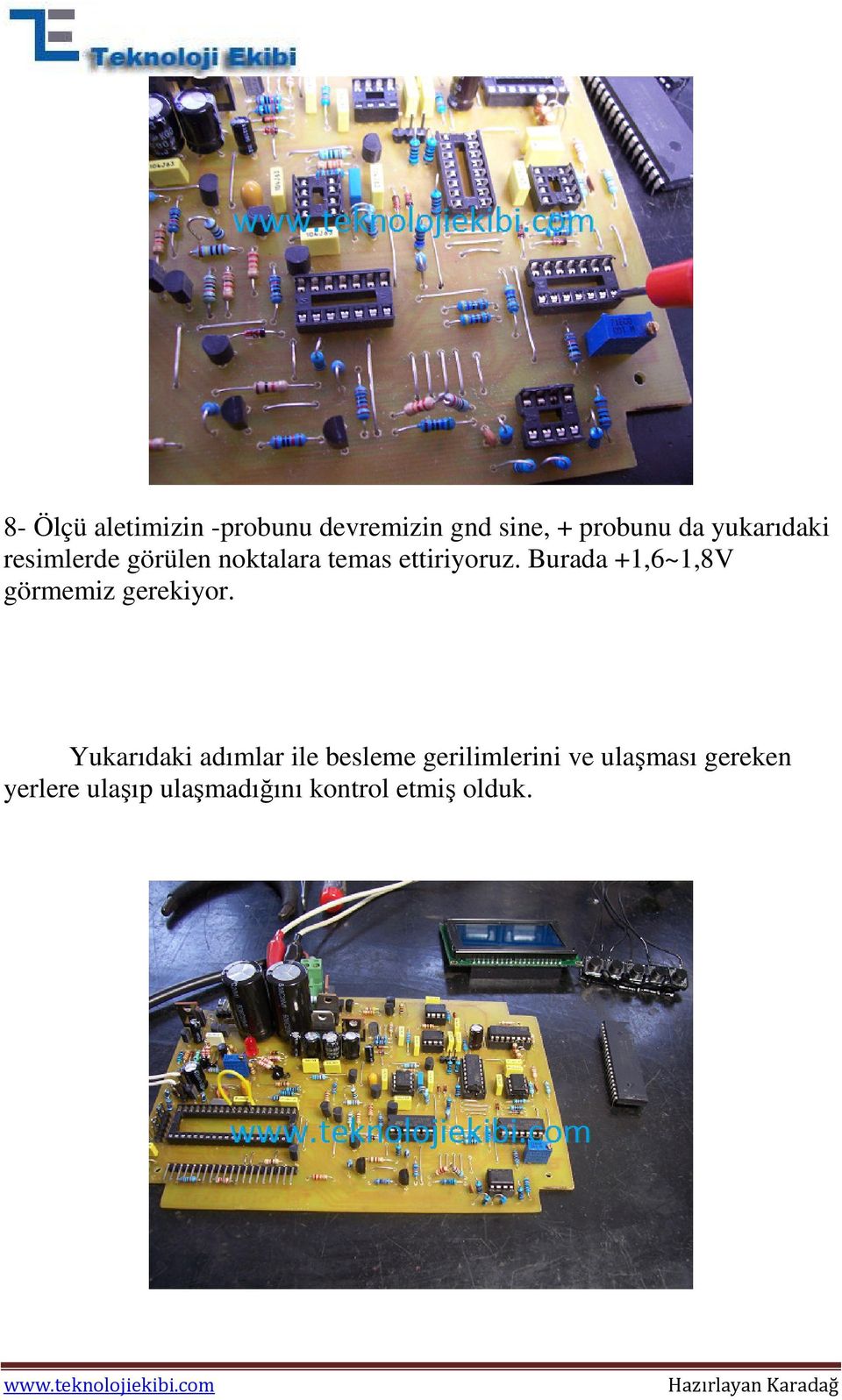 Burada +1,6~1,8V görmemiz gerekiyor.