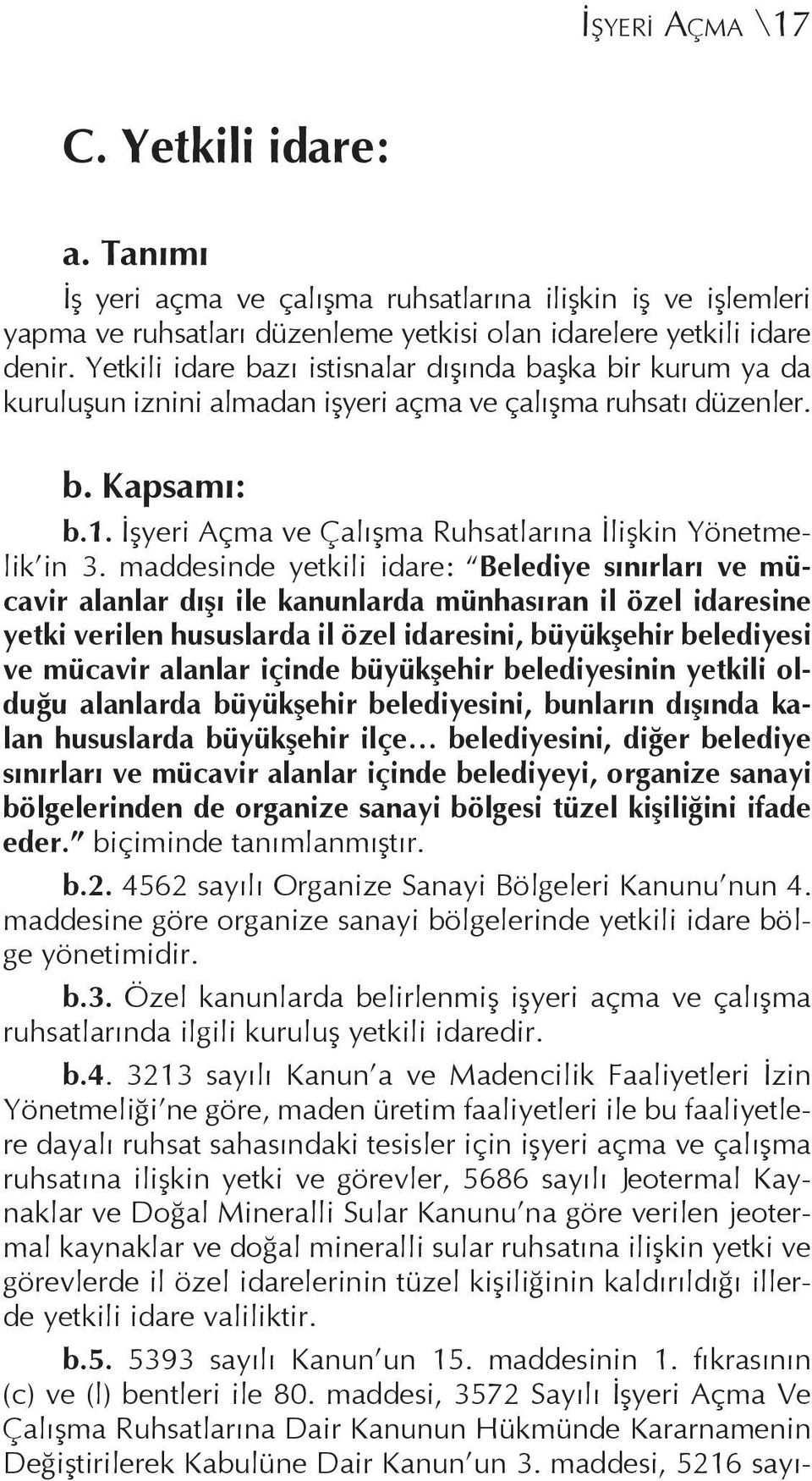 İşyeri Açma ve Çalışma Ruhsatlarına İlişkin Yönetmelik in 3.