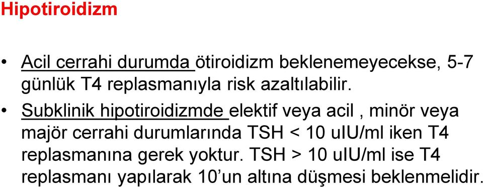 Subklinik hipotiroidizmde elektif veya acil, minör veya majör cerrahi