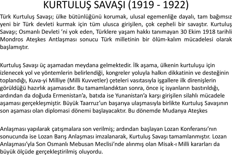 Kurtuluş Savaşı üç aşamadan meydana gelmektedir.