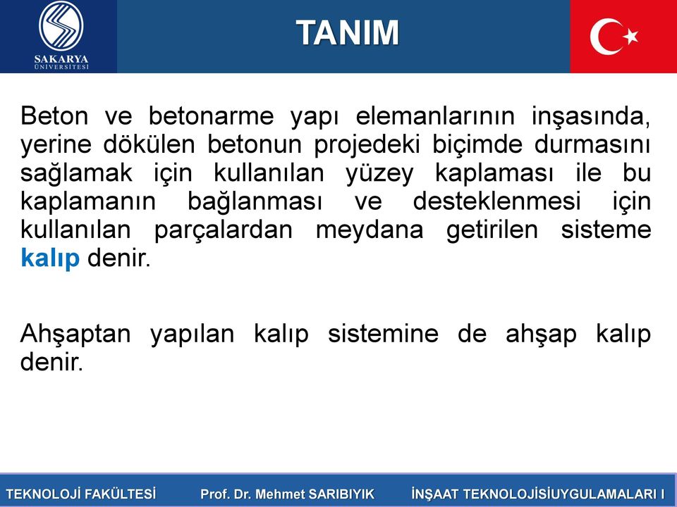 kaplamanın bağlanması ve desteklenmesi için kullanılan parçalardan meydana