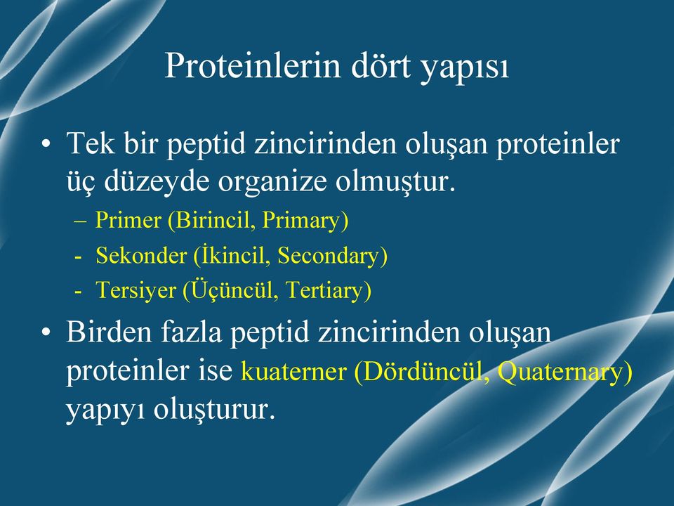 Primer (Birincil, Primary) - Sekonder (İkincil, Secondary) - Tersiyer