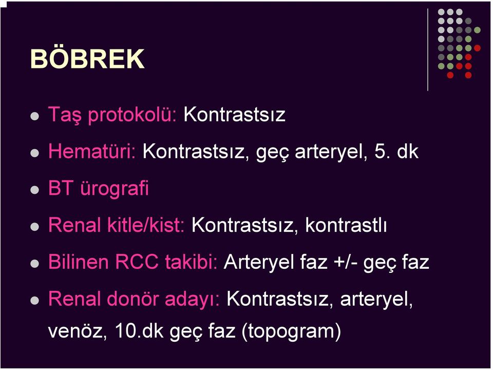 dk BT ürografi Renal kitle/kist: Kontrastsız, kontrastlı