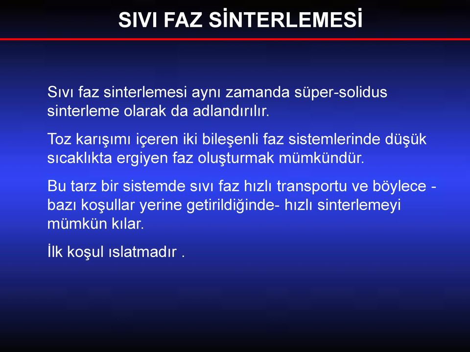 Toz karışımı içeren iki bileşenli faz sistemlerinde düşük sıcaklıkta ergiyen faz