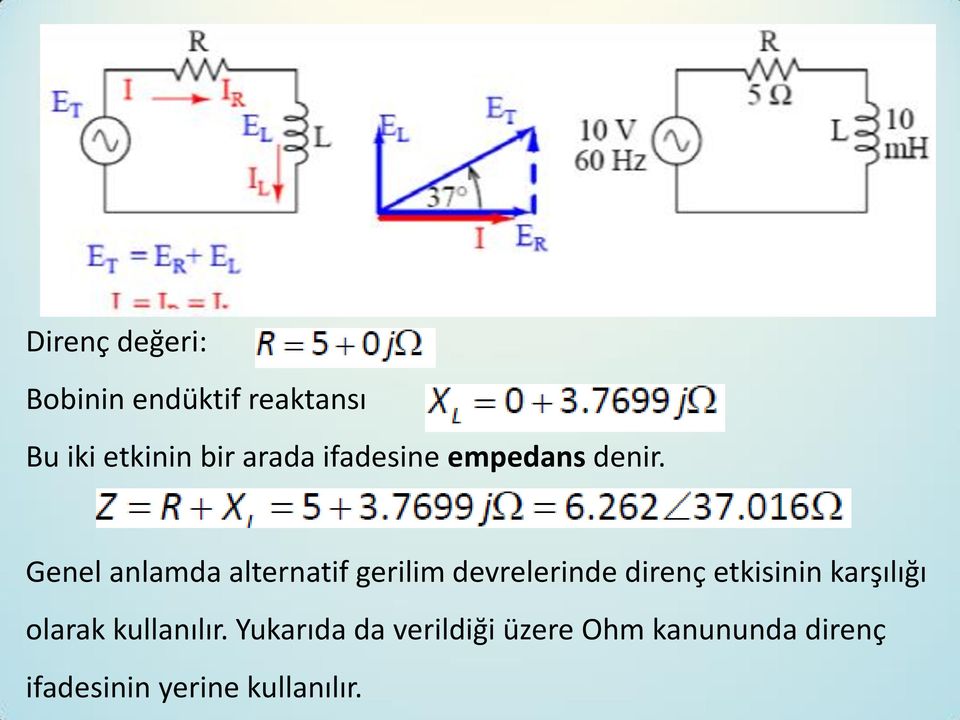 Genel anlamda alternatif gerilim devrelerinde direnç etkisinin