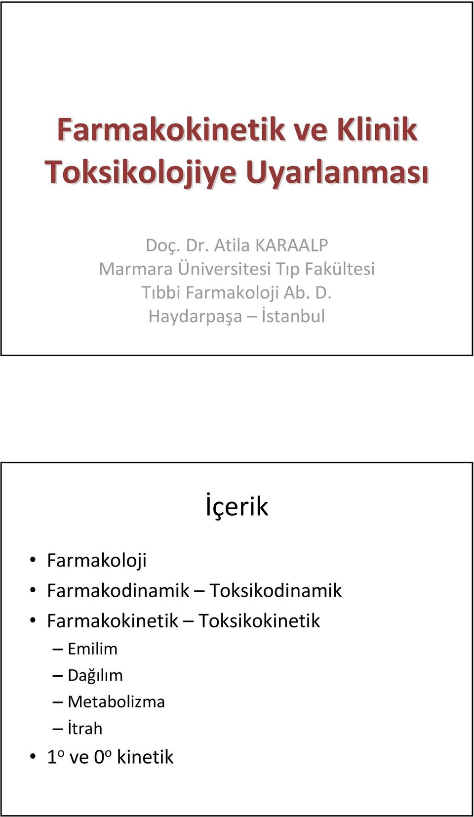 D. Haydarpaşa İstanbul İçerik Farmakoloji Farmakodinamik