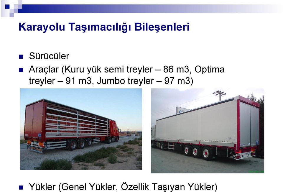 86 m3, Optima treyler 91 m3, Jumbo treyler