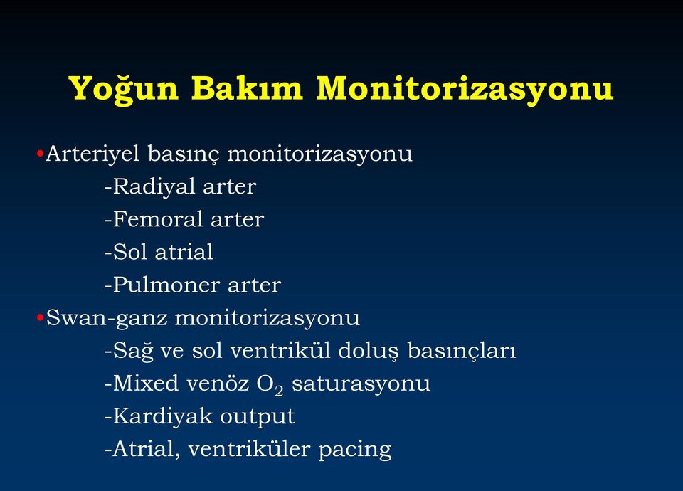 Swan-ganz monitorizasyonu -Sağ ve sol ventrikül doluş basınçları