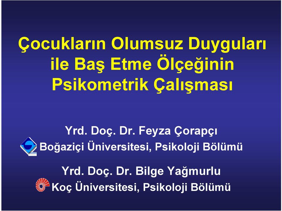 Feyza Çorapçı Boğaziçi Üniversitesi, Psikoloji