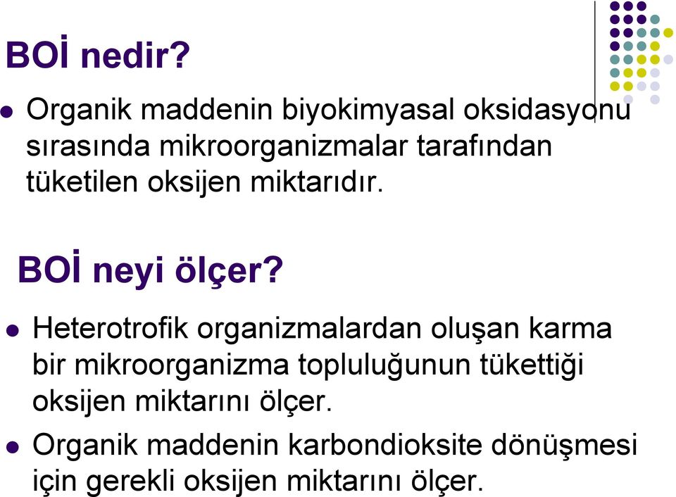 tüketilen oksijen miktarıdır. BOİ neyi ölçer?