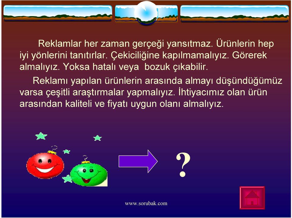 Reklamı yapılan ürünlerin arasında almayı düşündüğümüz varsa çeşitli araştırmalar