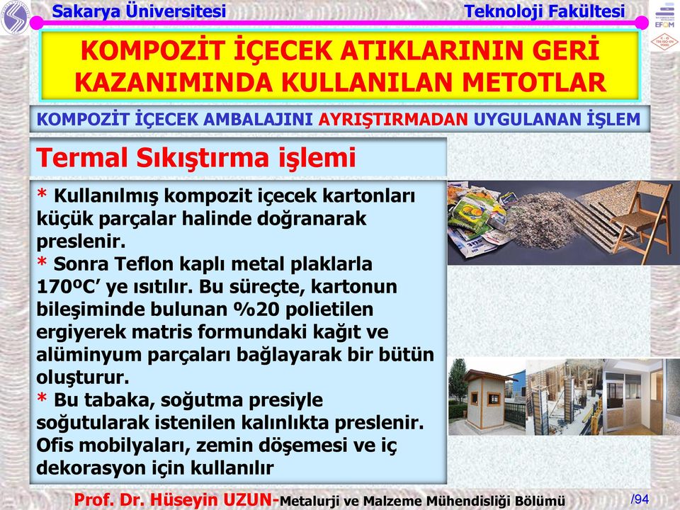 * Sonra Teflon kaplı metal plaklarla 170ºC ye ısıtılır.