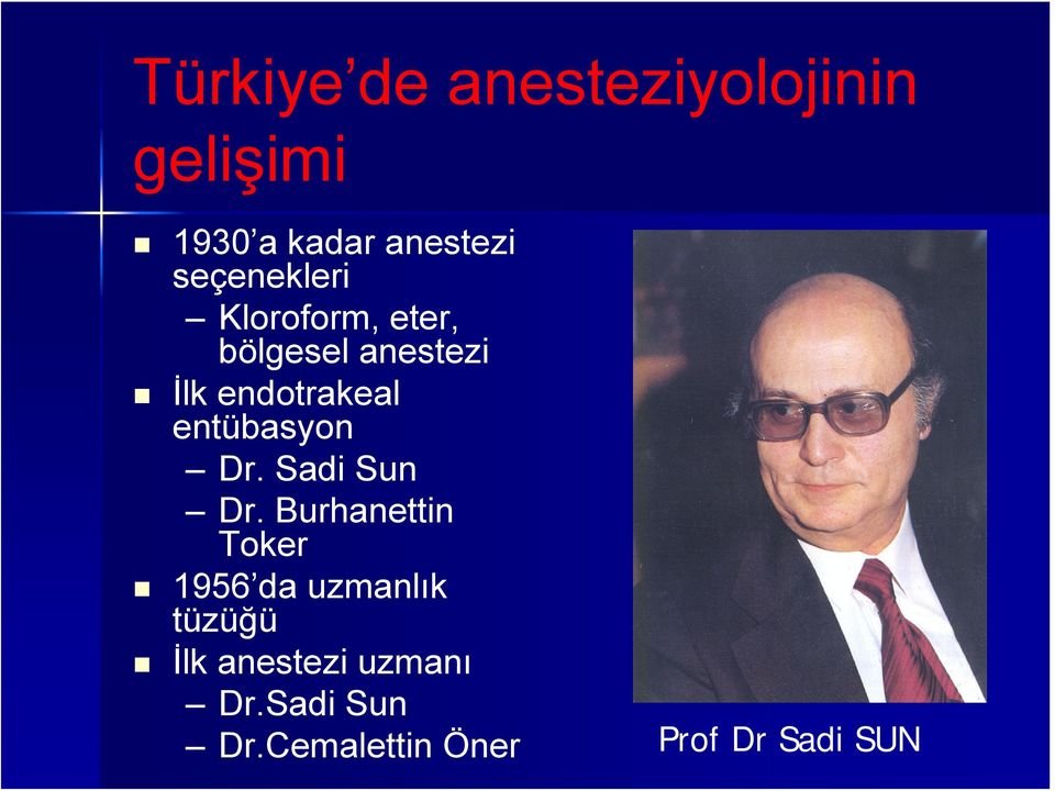 entübasyon Dr. Sadi Sun Dr.