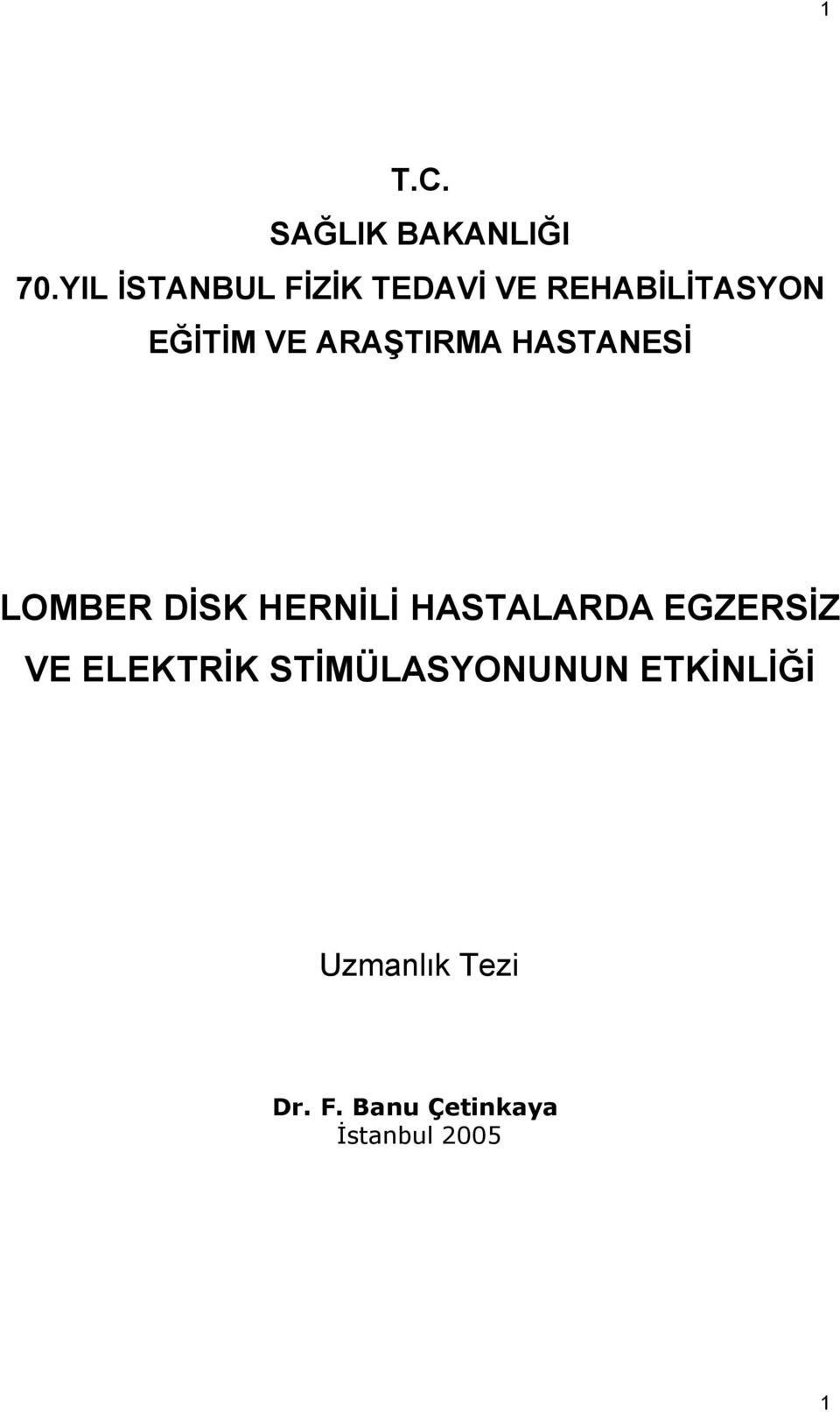 ARAŞTIRMA HASTANESİ LOMBER DİSK HERNİLİ HASTALARDA