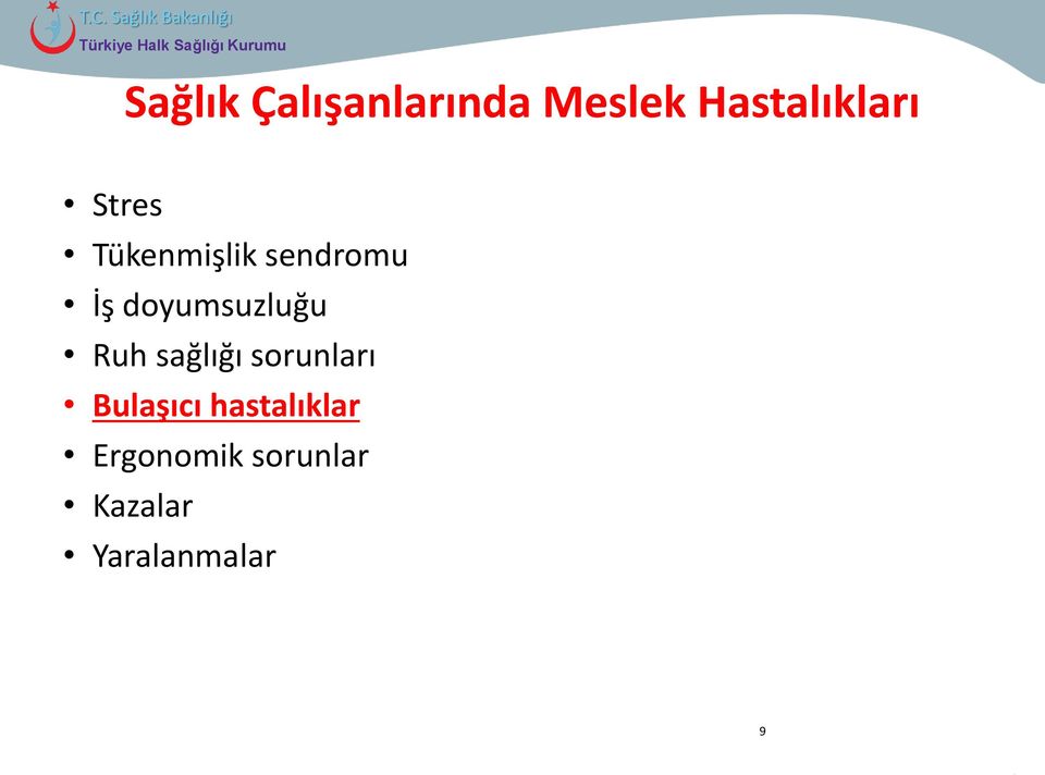 Ruh sağlığı sorunları Bulaşıcı hastalıklar